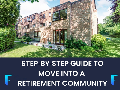 ARTICLE - STEP‑BY‑STEP GUIDE TO MOVE INTO A RETIREMENT COMMUNITY | My Future Living